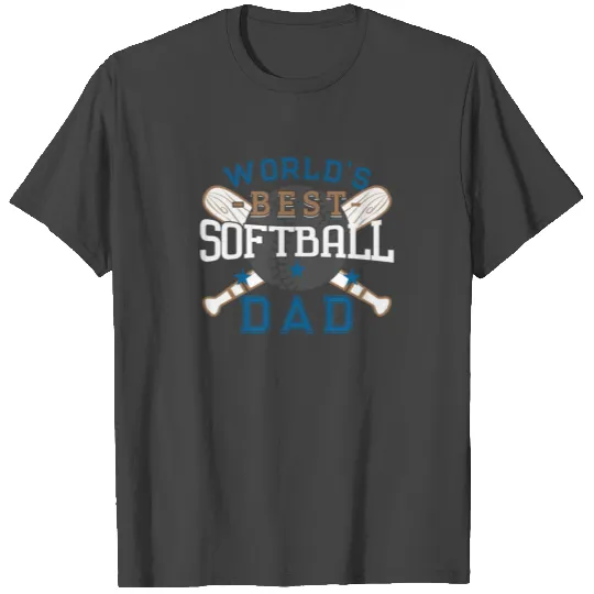 World's Best Softball Dad - Softball Dad Gift T Shirts