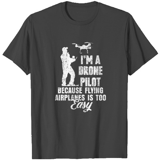 Drone pilot T Shirts