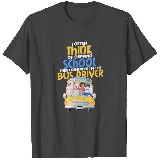 Funny Bus driver school bus T Shirts