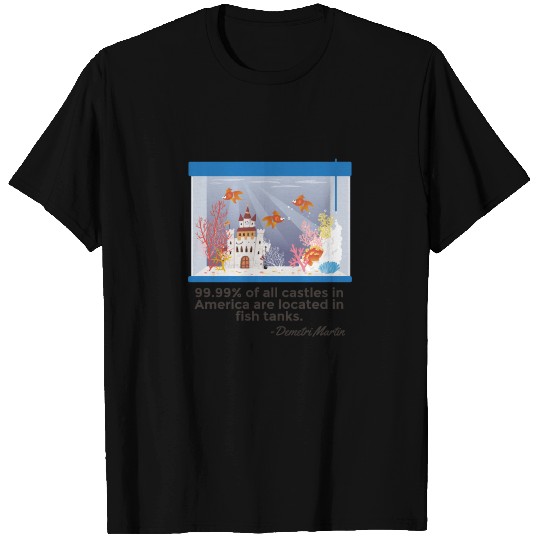 Castles in fish tank comedy quote design. T Shirts