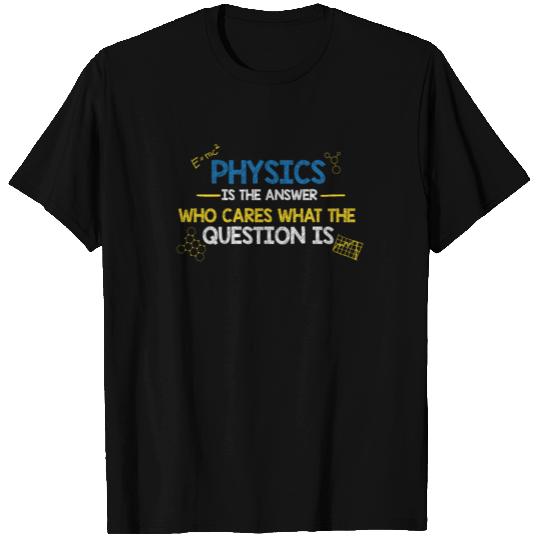 Physics Teacher Student Question Funny Gift T Shirts