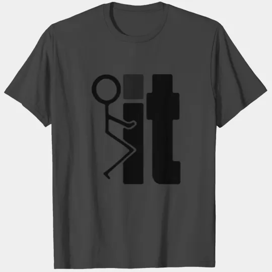 Fuck it - stick figure, human, gift T Shirts