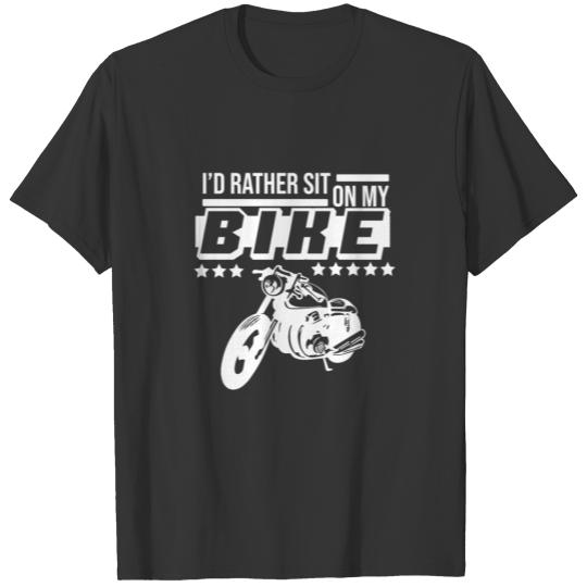 I would rather sit on my bike! T-shirt