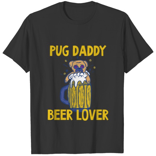 Pug Daddy Beer Lover Dog Beer Pug Cute Drinking T Shirts