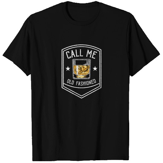Call Me Old Fashioned Whiskey T Shirts