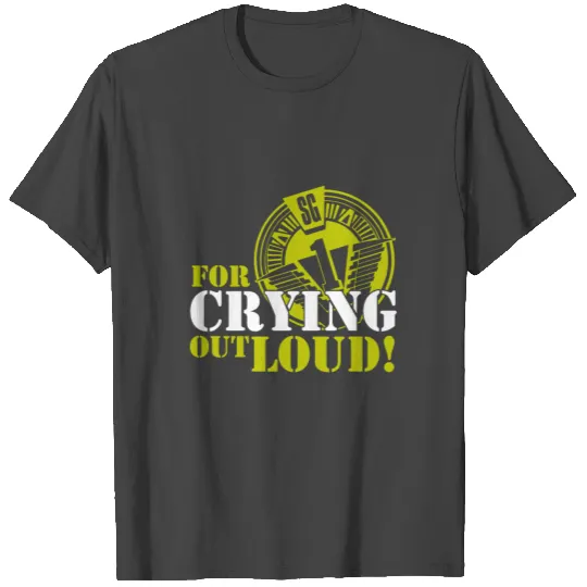 Stargate SG1 O Neill For Crying Out Loud Quote TV T Shirts