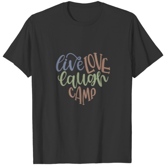 Live love laugh camp Shirt T-shirt
