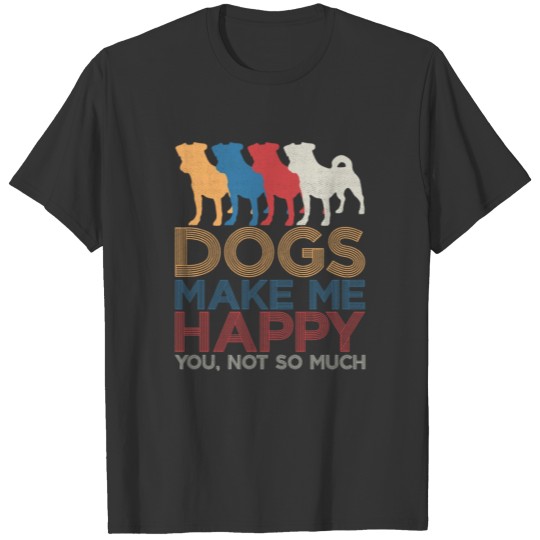 Dogs make me happy introvert quote gift T-shirt
