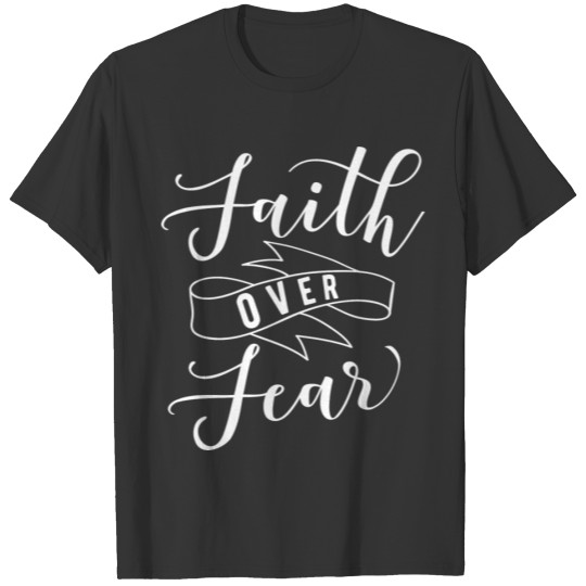 Faith Over Fear Christian Religious Blessed T-shirt