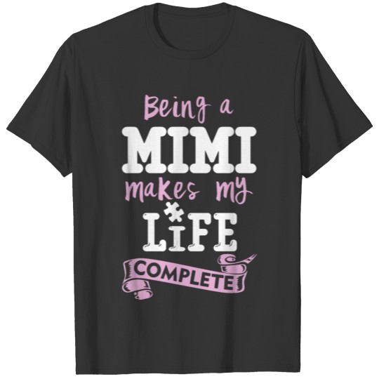 being a mimi makes my life complete son mom T-shirt