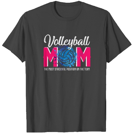 Volleyball Mom the Most Stressful Position On The T Shirts