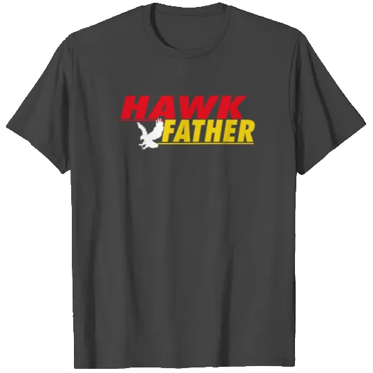 Hawk Father T Shirts