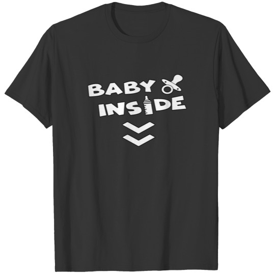 Baby inside - pregnancy - birth pregnant women tee T-shirt