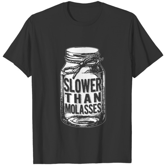 Slower Than Molasses Mason Jar T-shirt