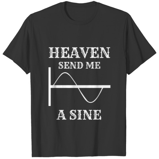 heaven sends sine funny math physics lover science T Shirts
