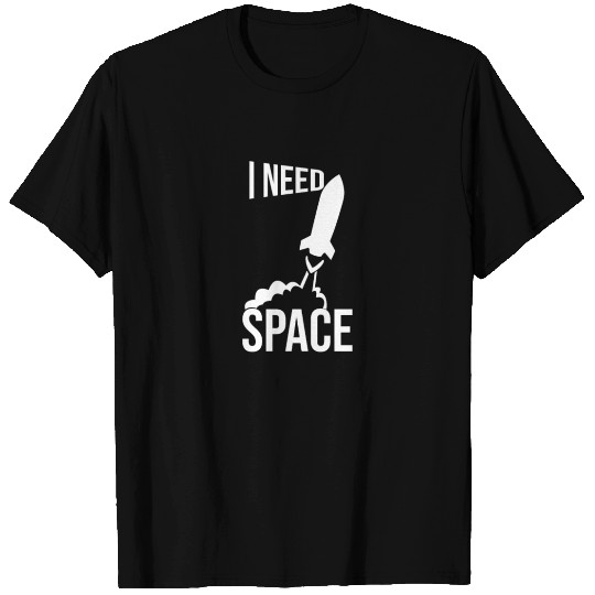 I Need Space Funny Sarcastic Design T Shirts
