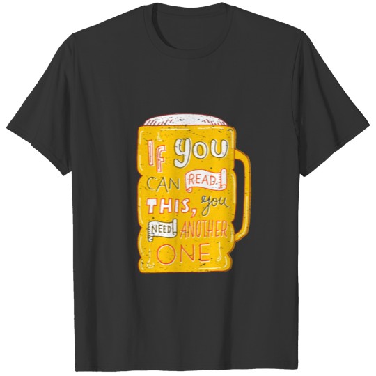 You need another beer T-shirt