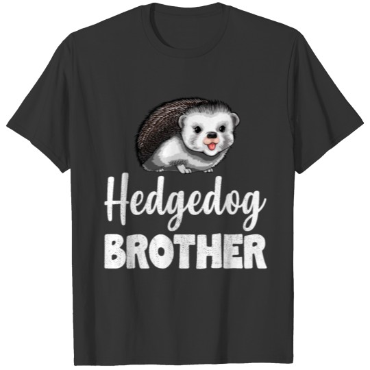 Hedgehog Brother Funny Hedgehog Humor T Shirts