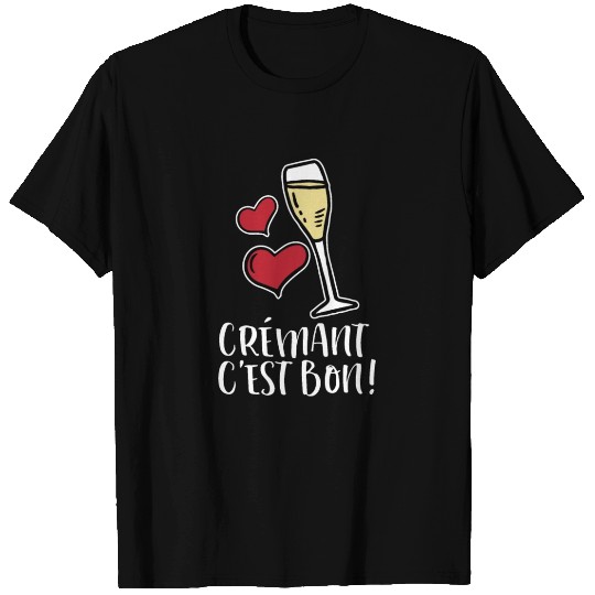 Crémant c'est Bon! French Saying Champagne T Shirts