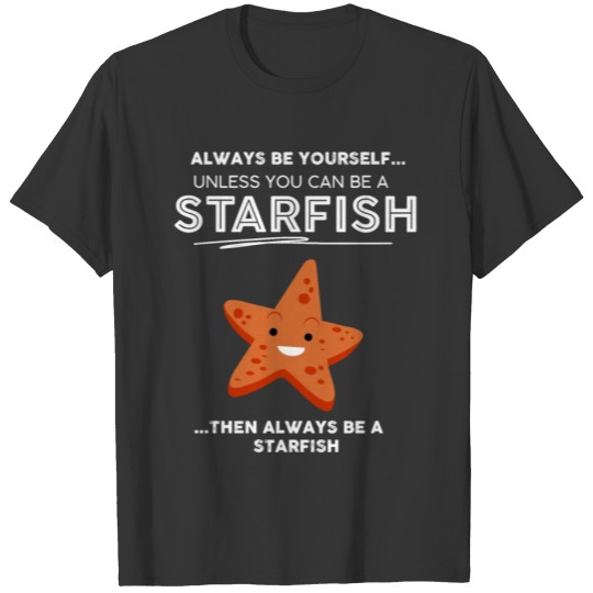 Cute Starfish Love Quote Gifts T-shirt