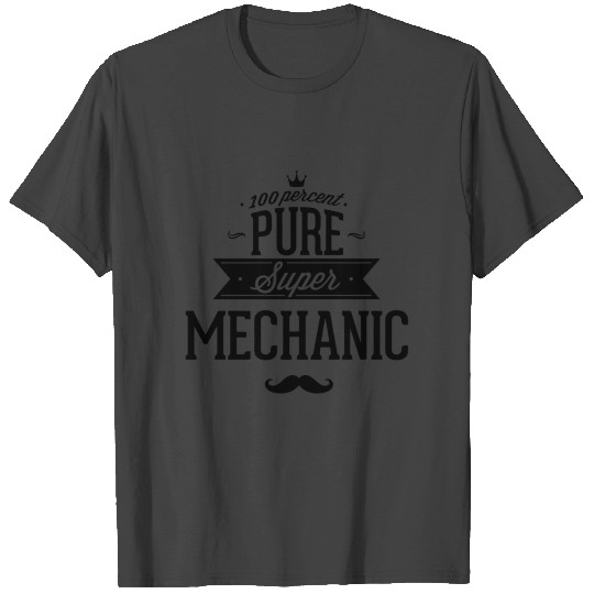 100 percent pure super mechanic T Shirts
