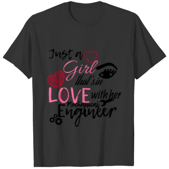 A girl that s in love with her mechanical engineer T Shirts