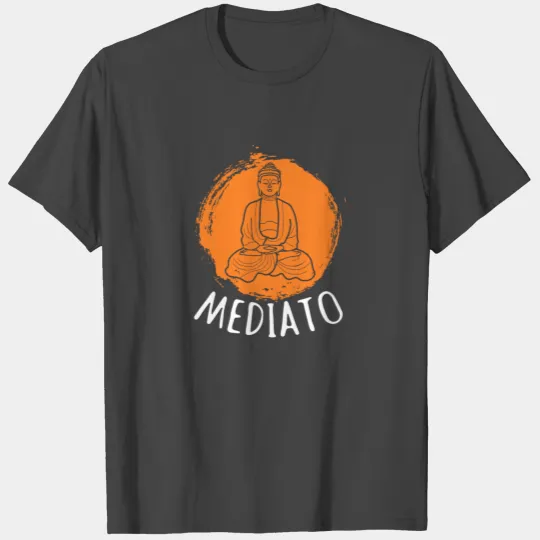 Mediato - Buddha Buddhism Yoga Meditation T Shirts