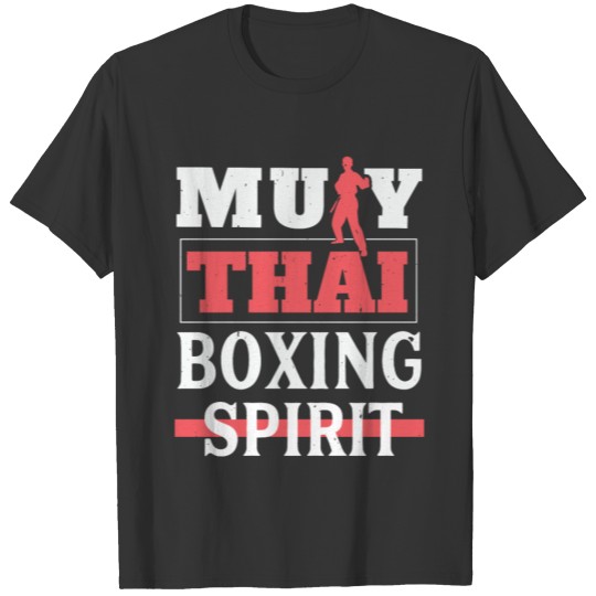 Muay thai boxing spirit for fighter T-shirt