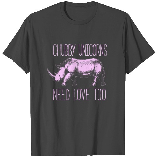 Chubby Unicorns Need Love Too Rhinoceros T Shirts
