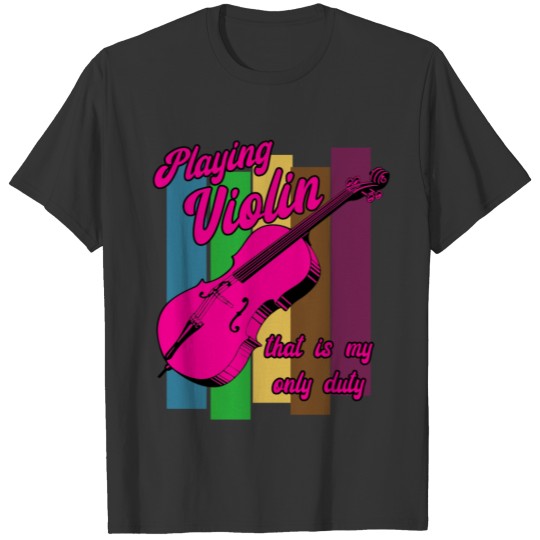 Playing Violin Music Instruments Tune Melody Gift T-shirt