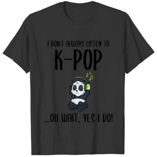 Kpop K-pop Korea Pop Music Fan Korean Funny Gift T Shirts