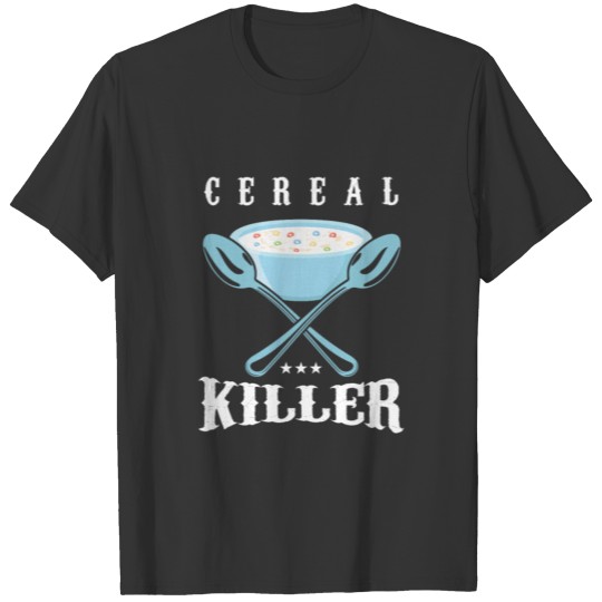 Breakfast Food Foodies Grains Cereal Killer T Shirts