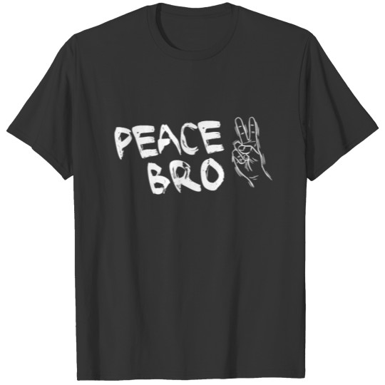 Peace Bro Best Friends Bros Shirt T-shirt