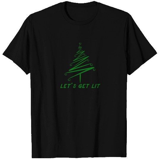 Lets get lit T Shirts