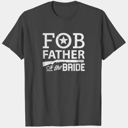 Father Of The Bride T Shirts Wedding Party FOB Dad