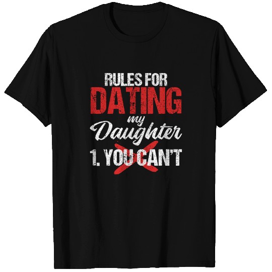 Rules For Dating My Daughter T Shirts