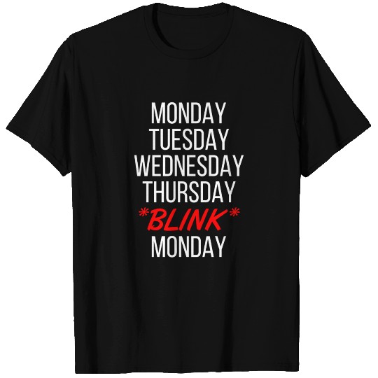 Weekend Is Over In A Blink T Shirts