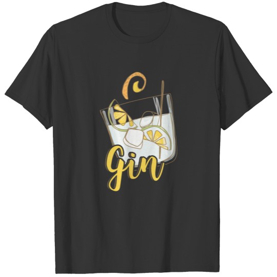 Gin Glass | Alcohol Tonic Party Cocktail Gifts T-shirt