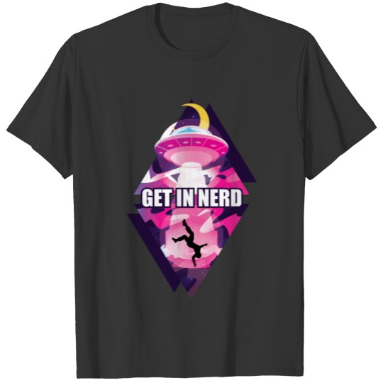Ufo Tshirt Get In Nerd T-shirt