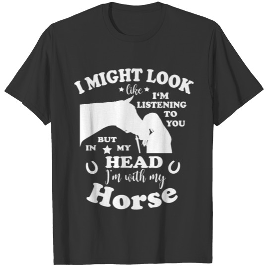 Horse Loving Girl Funny Horse Saying T Shirts