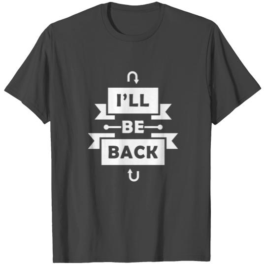 Be Back | Terminator| Movie | Famous Catchphrase T Shirts