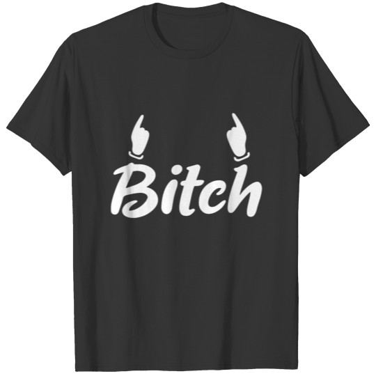 FUNNY BITCH T-shirt