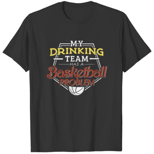 - Funny Basketball Gift Drinking T-shirt