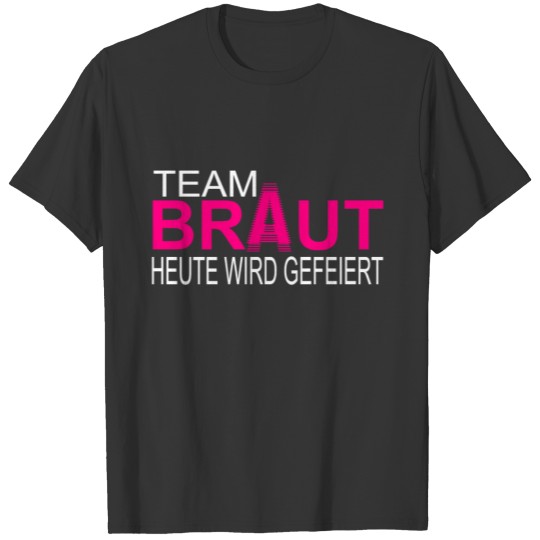 TEAM BRAUT Polterabend JGA Gift T-shirt
