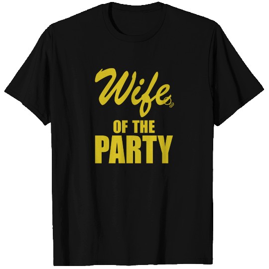 Wife of the Party T Shirts