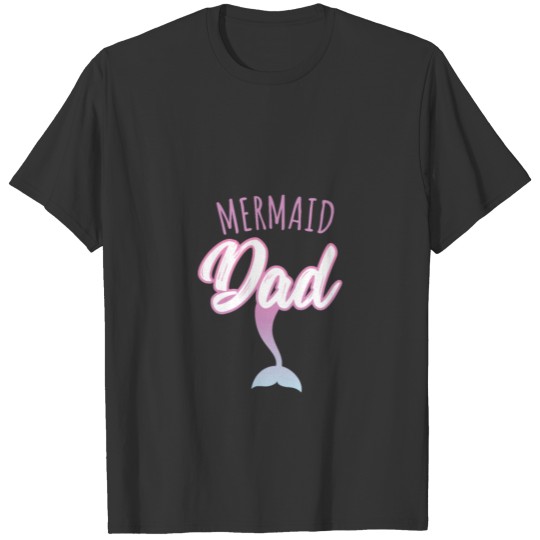 mermaid dad T-shirt