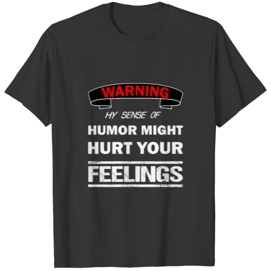 Funny Humor Warning T-shirt