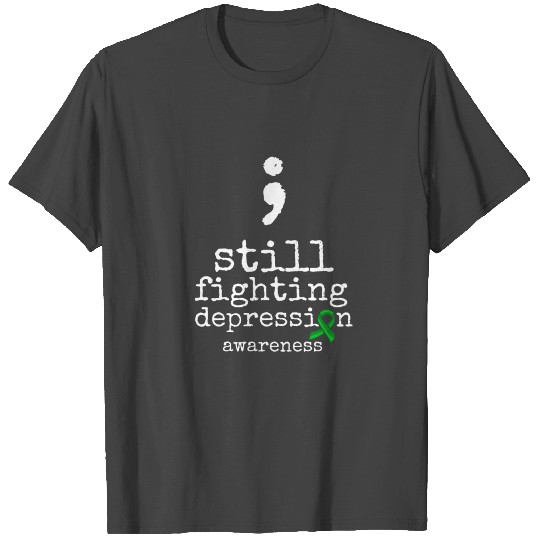 Still Fighting Depression awareness - Depression T Shirts