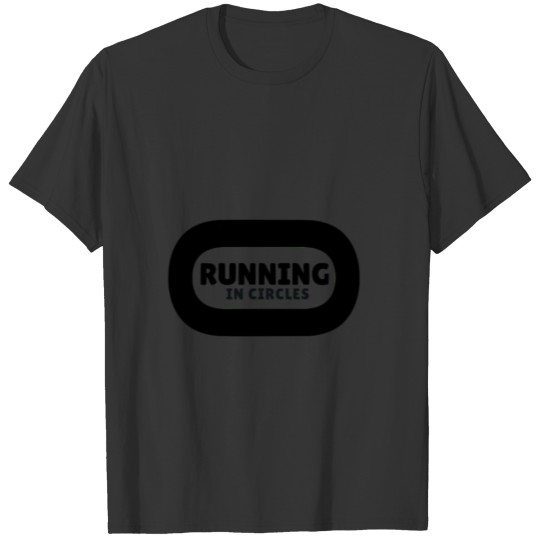 Running in circles T-shirt