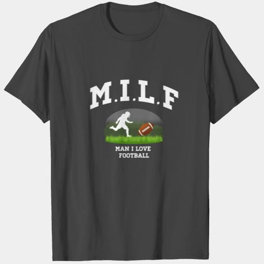 MILF Man I love Football Game Day Gift T Shirts